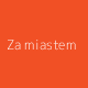 Za miastem Dzień dobry